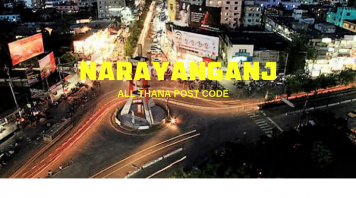 Narayanganj District – All Thana or Upazila Postcode or Zip Code
