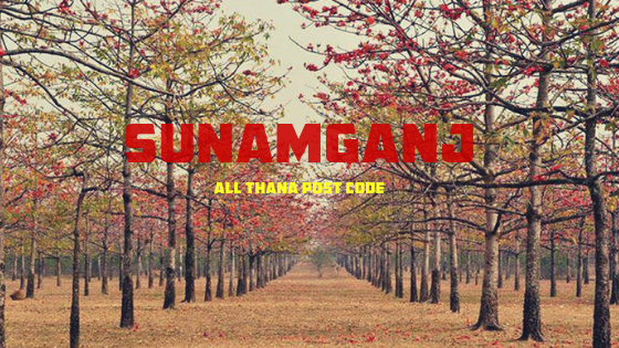 Sunamganj District – All Thana or Upazila Postcode or Zip Code