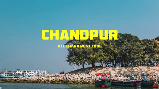Chandpur District – All Thana or Upazila Postcode or Zip Code
