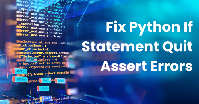 Python Fix Python If Statement Quit Assert Errors