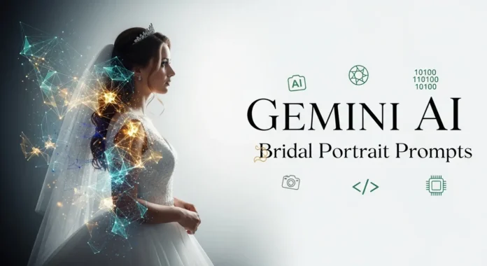 Gemini AI Bridal Portrait Prompts Gemini AI Bridal Portrait Prompts